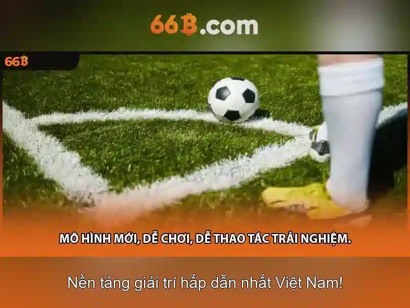 Trải Nghiệm Cá Cược Đỉnh Cao 66B